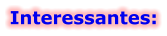 Interessantes: